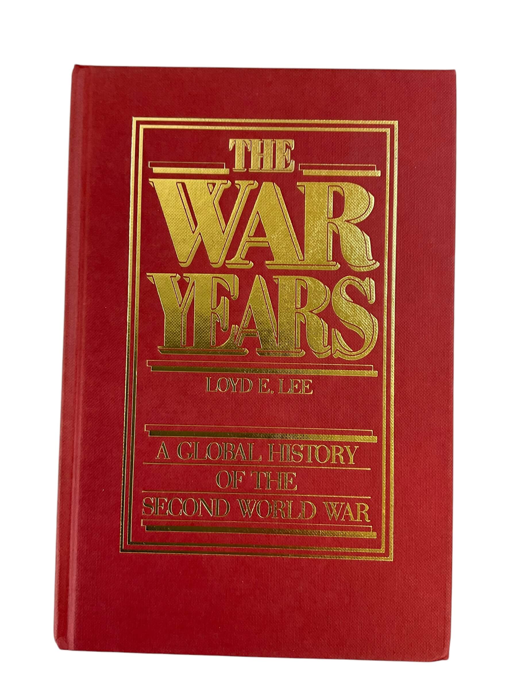 WW2 British US German The War Years Global History Loyd E Lee HC Reference Book WW2 British US German The War Years Global History Loyd E Lee HC Reference Book