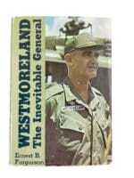 US Army Vietnam Westmoreland The Inevitable General Reference Book