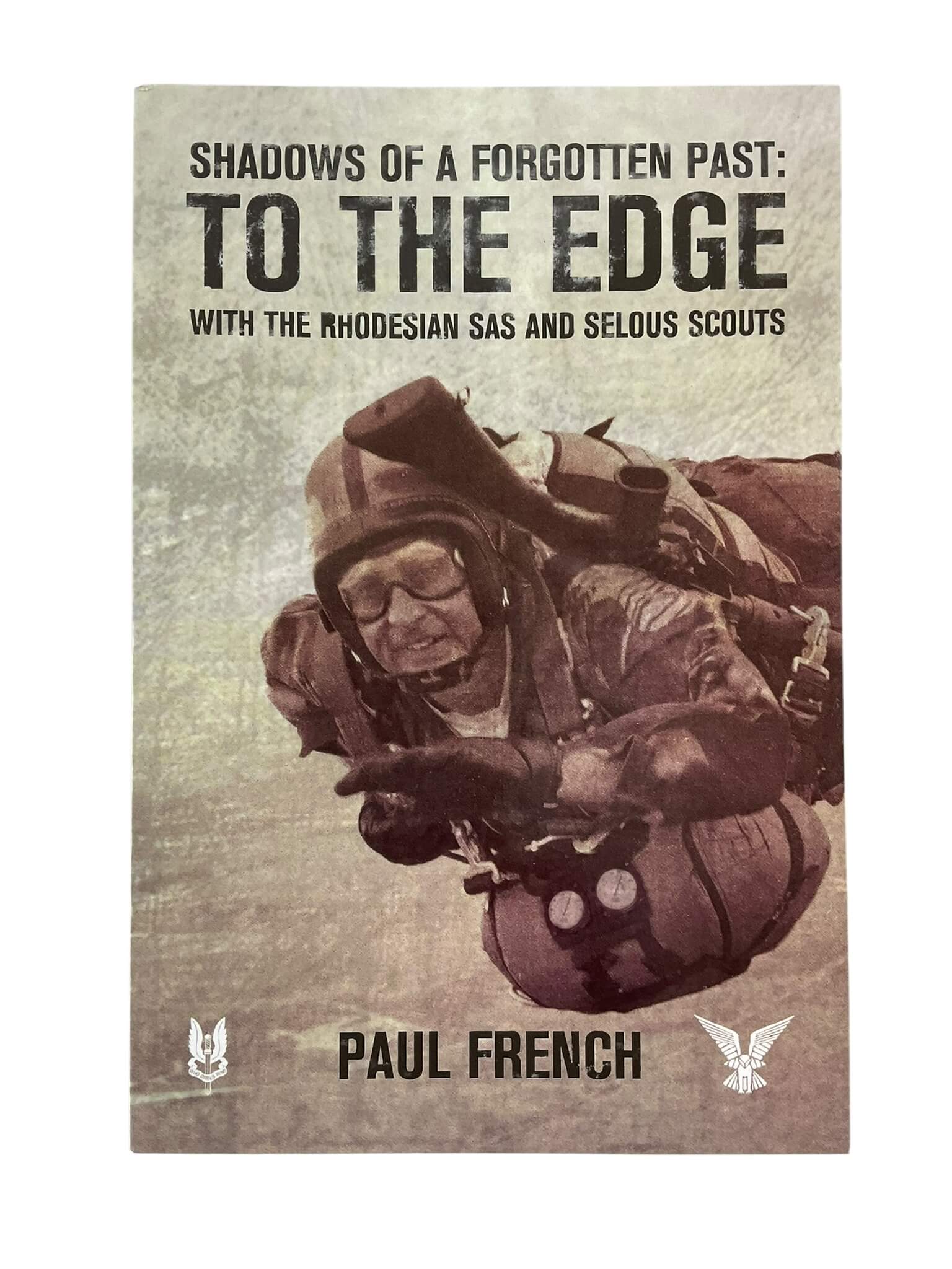 Shadows of a Forgotten Past: To The Edge With the Rhodesian SAS and Selous Scouts New Softcover Reference Book Shadows of a Forgotten Past: To The Edge With the Rhodesian SAS and Selous Scouts New Softcover Reference Book