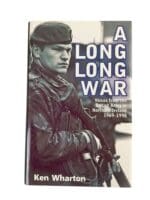 British Army Voices in Northern Ireland Long Long War 1969-1998 Reference Book