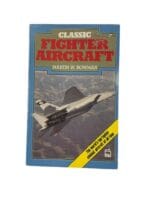 Classic Fighter Aircraft World's Top Combat Aircraft Of All Time Reference Book