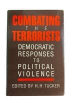 Combating The Terrorists Democratic Responses Political Violence Reference Book