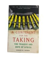 A Continent For The Taking A Tragedy And Hope Of Africa Reference Book