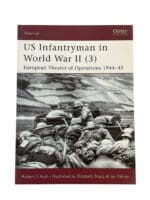 WW2 US Infantryman in World War II 3 ETO Osprey Soft Cover Reference Book