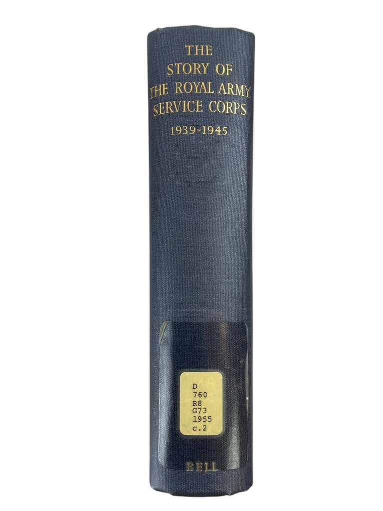 WW2 British RASC The Story of the Royal Army Service Corps HC Reference Book WW2 British RASC The Story of the Royal Army Service Corps HC Reference Book