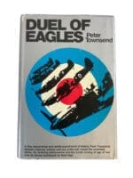 WW2 British RAF Duel of Eagles Peter Townsend Hard Cover Reference Book WW2 British RAF Duel of Eagles Peter Townsend Hard Cover Reference Book