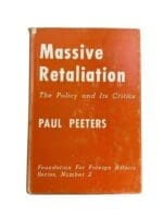 Cold War - Massive Retaliation The Policy and Its Critics Reference Book