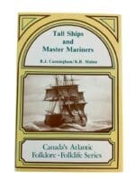 Tall Ships and Master Mariners Canadas Atlantic Folklore Folklife Reference Book Tall Ships and Master Mariners Canadas Atlantic Folklore Folklife Reference Book