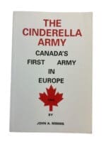 WW2 Canadian The Cinderella Army John A Mimms Softcover Reference Book