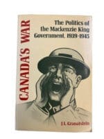 WW2 Canadian Canadas War Mackenzie King Government 1939 to 45 Reference Book