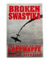 WW2 German Luftwaffe Broken Swastika The Defeat of the Luftwaffe Reference Book