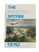 WW2 British RAF The Manston Spitfire TB752 Softcover Reference Book