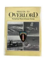 WW2 US USAAF RAF Prelude to Overlord Wynn and Young Hardcover Reference Book WW2 US USAAF RAF Prelude to Overlord Wynn and Young Hardcover Reference Book