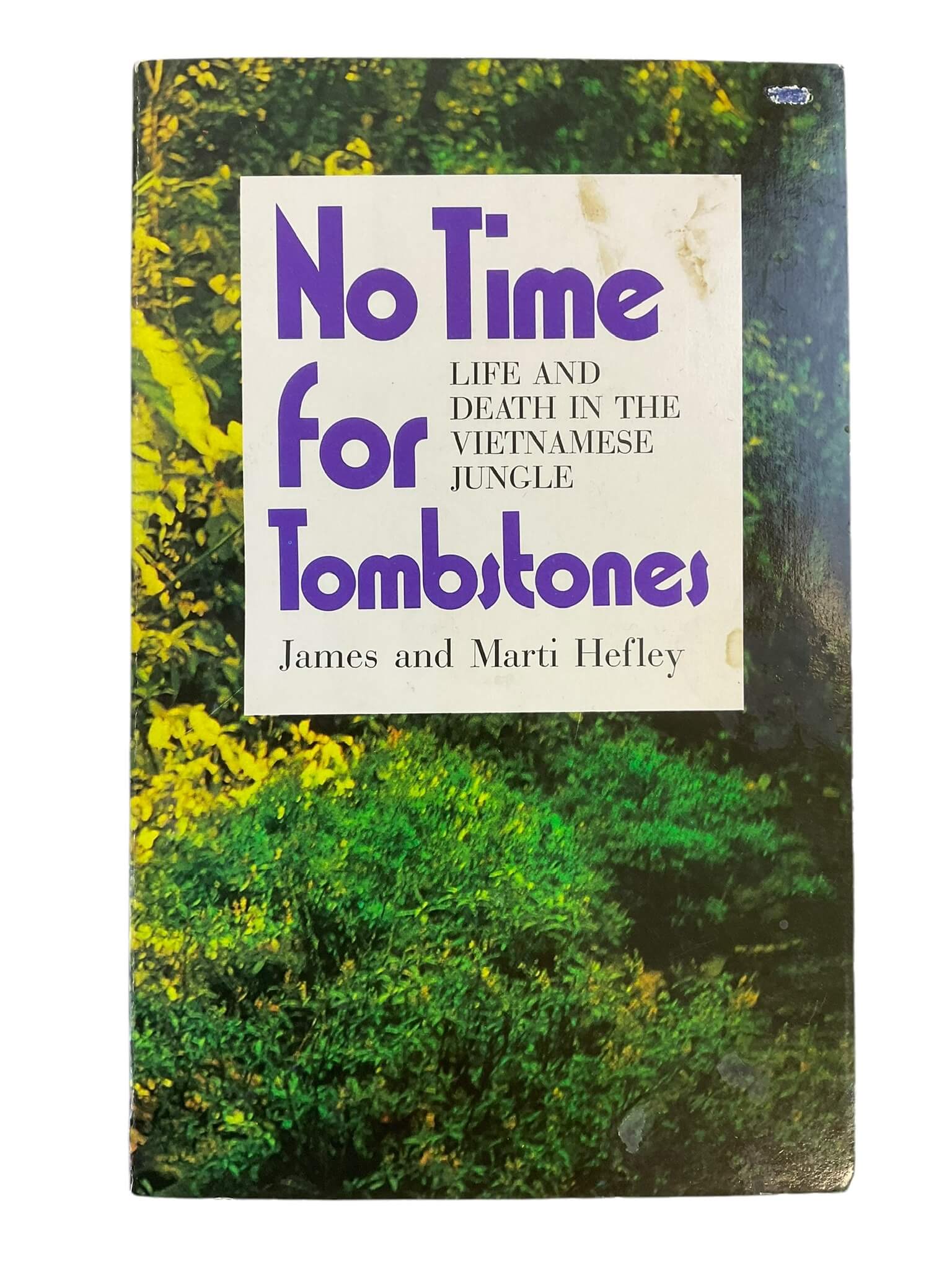 US Vietnam No Time for Tombstones Life and Death in the Jungle Reference Book US Vietnam No Time for Tombstones Life and Death in the Jungle Reference Book