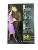 WW2 Canadian British Promise You'll Take Care of My Daughter SC Reference Book WW2 Canadian British Promise You'll Take Care of My Daughter SC Reference Book