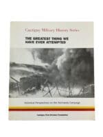 WW2 US Normandy Campaign Greatest Thing We Have Ever Attempted Reference Book