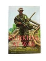 British Gurkhas at War In Their Own Words Hard Cover Reference Book