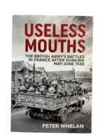 WW2 British Useless Mouths British Army In France After Dunkirk Book WW2 British Useless Mouths British Army In France After Dunkirk Book