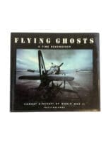 WW2 US Warbirds Flying Ghosts A Time Remembered Hardcover Reference Book