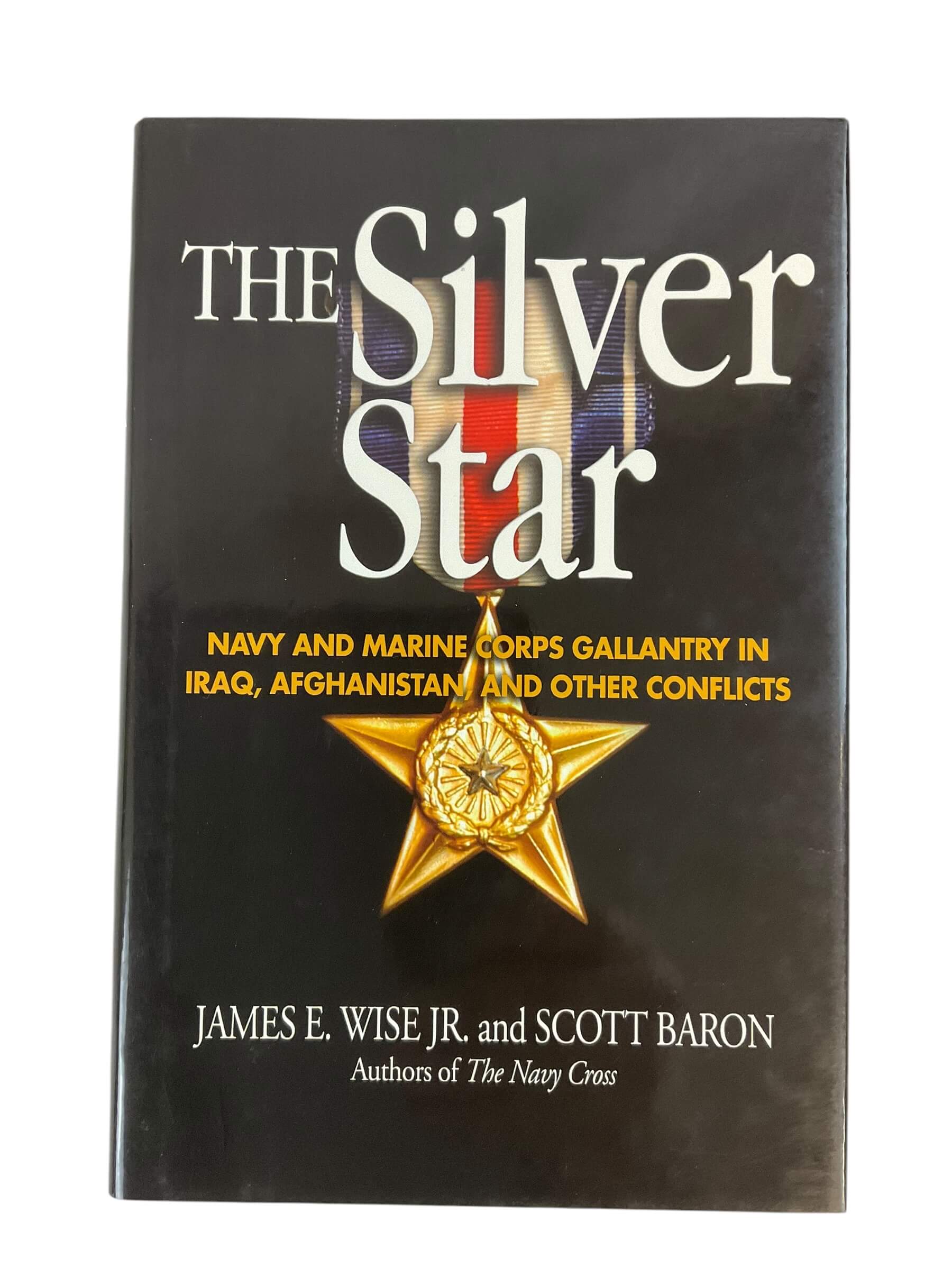 US The Silver Star Navy and Marine Corps in Iraq Afghanistan HC Reference Book US The Silver Star Navy and Marine Corps in Iraq Afghanistan HC Reference Book