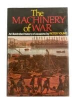 The Machinery Of War An Illustrated History Of Weapons Reference Book