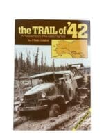 WW2 US Canadian The Trail of 42 History of Alaska Highway SC Reference Book