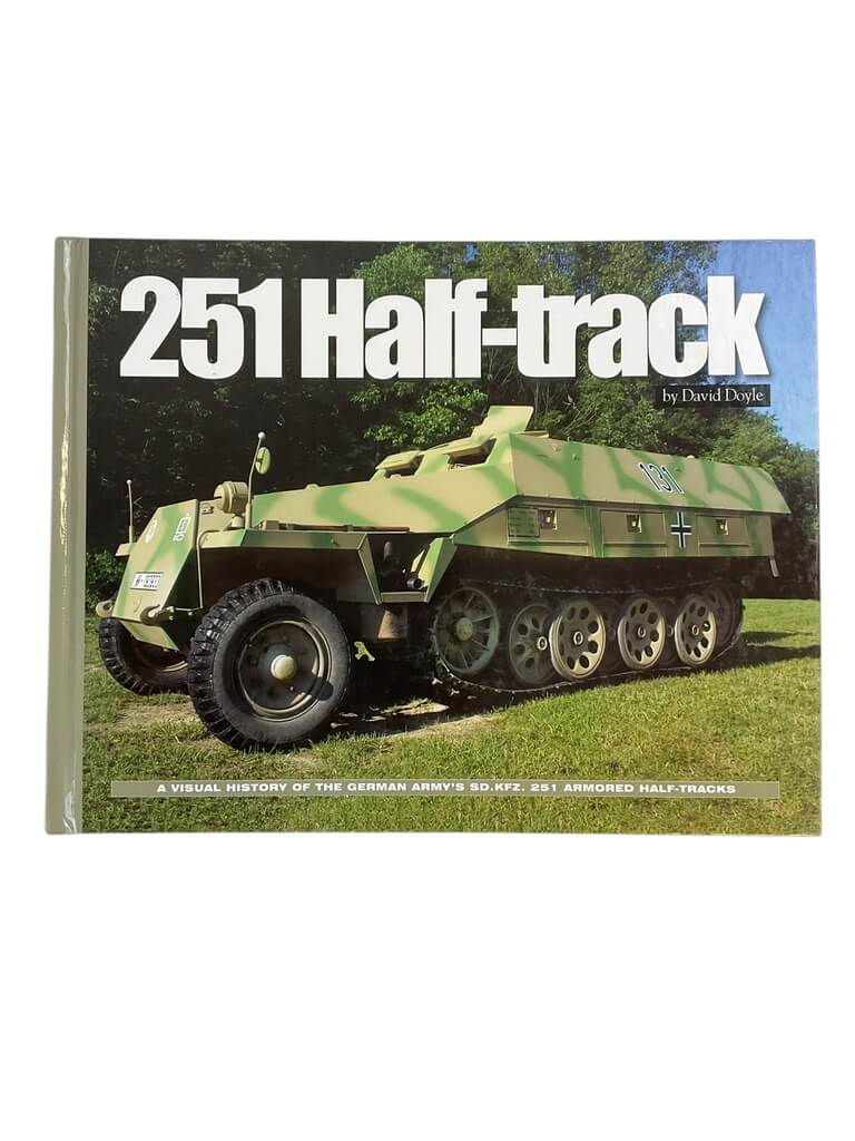 WW2 German Army's 251 Half-Track Sd.Kfz Armored Visual History Reference Book WW2 German Army's 251 Half-Track Sd.Kfz Armored Visual History Reference Book