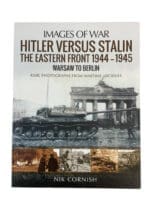 WW2 German Russian Hitler Versus Stalin The Eastern Front 1944-45 Reference Book WW2 German Russian Hitler Versus Stalin The Eastern Front 1944-45 Reference Book