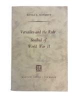 WW2 German Versailles and the Ruhr Seedbed of WW2 Reference Book WW2 German Versailles and the Ruhr Seedbed of WW2 Reference Book