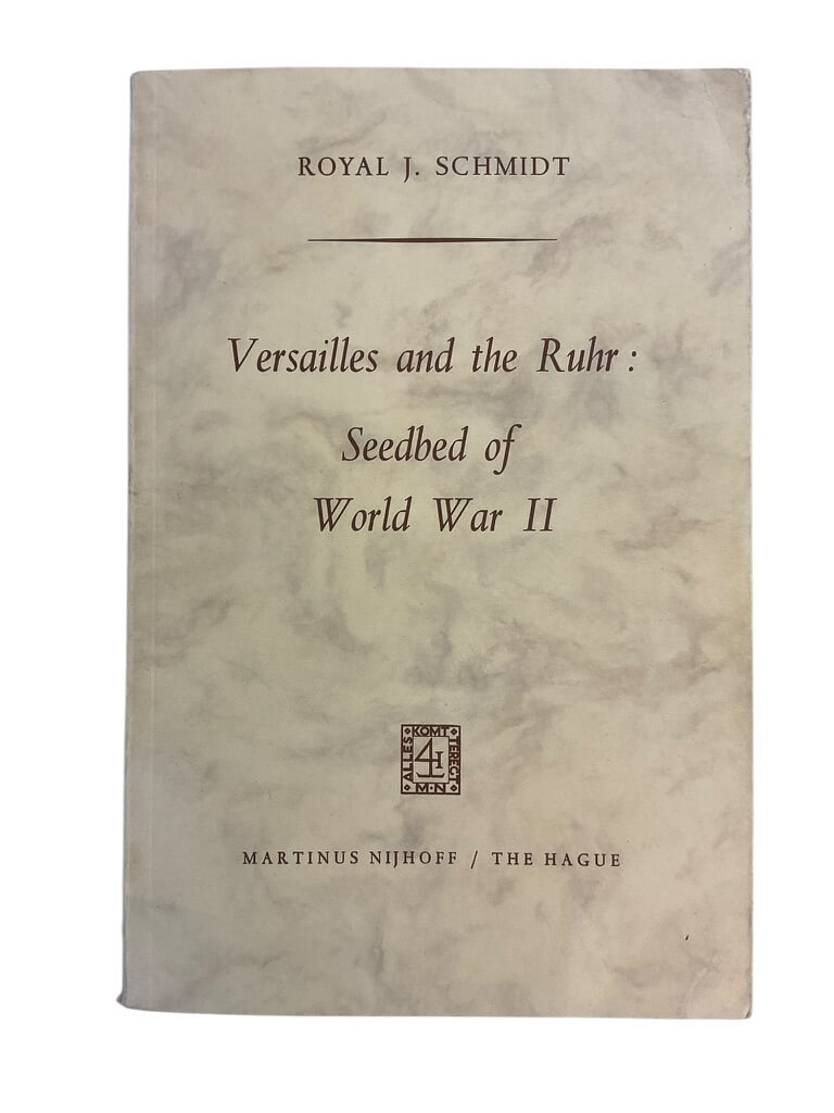 WW2 German Versailles and the Ruhr Seedbed of WW2 Reference Book WW2 German Versailles and the Ruhr Seedbed of WW2 Reference Book