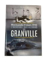 WW2 German Kriegsmarine Normandy March 8, 1945 The Incredible German Raid on Granville FRENCH TEXT New HC Reference Book