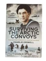 WW2 British RN Navy Surviving The Arctic Convoys The Wartime Memoir of Leading Seaman New HC Reference Book