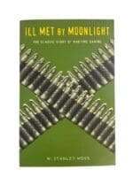WW2 British SOE Ill Met by Moonlight W Stanley Moss Softcover Reference Book