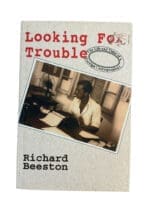 British Looking For Trouble Foreign Correspondent Life and Times Reference Book
