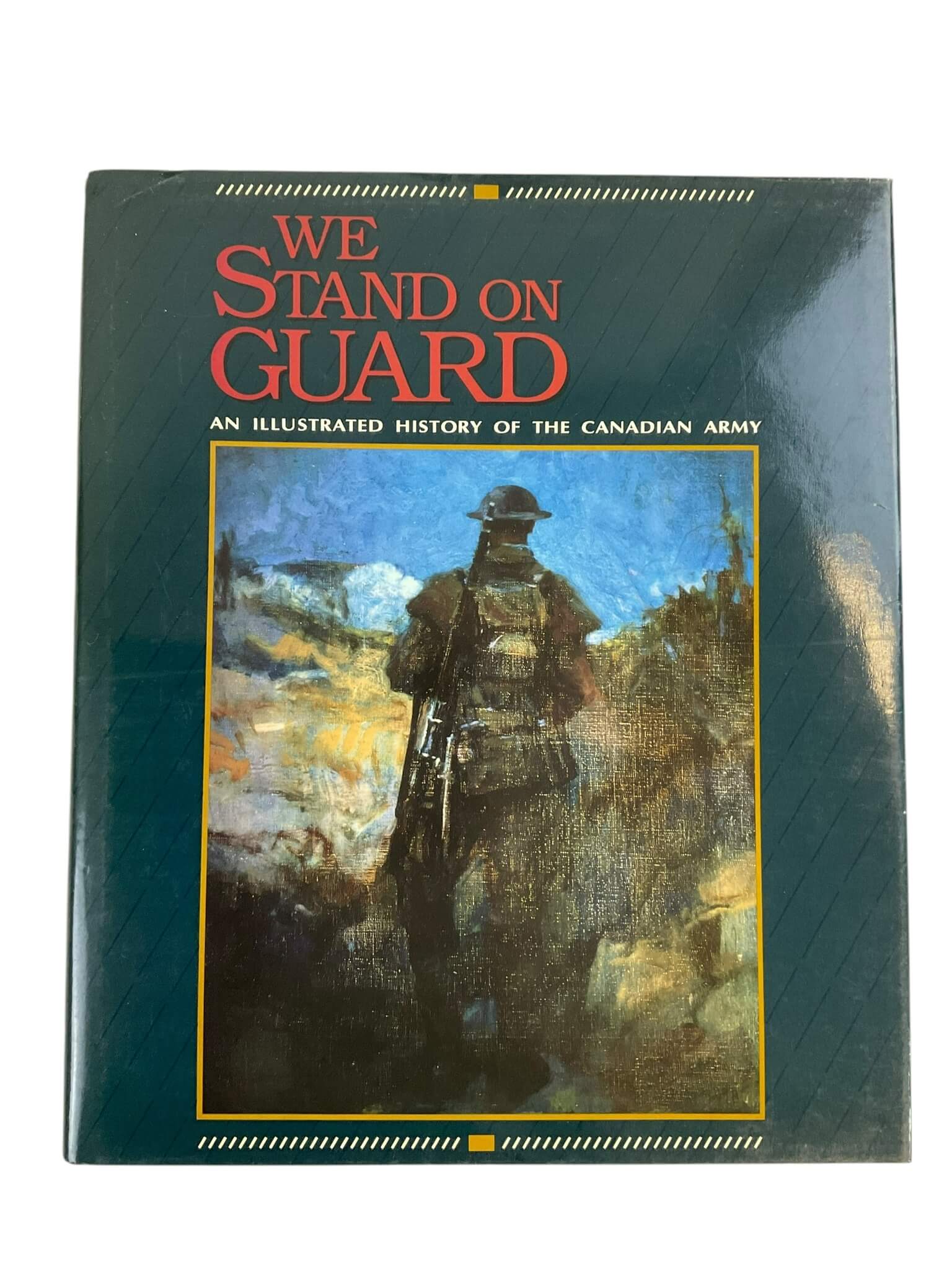 Canadian Army We Stand On Guard An Illustrated History Used Hardcover Reference Book Canadian Army We Stand On Guard An Illustrated History Used Hardcover Reference Book