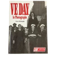 WW2 US British VE Day in Photographs Sean McKnight Hardcover Reference Book
