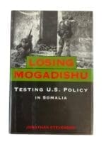 US Policy In Somalia Losing Mogadishu Reference Book