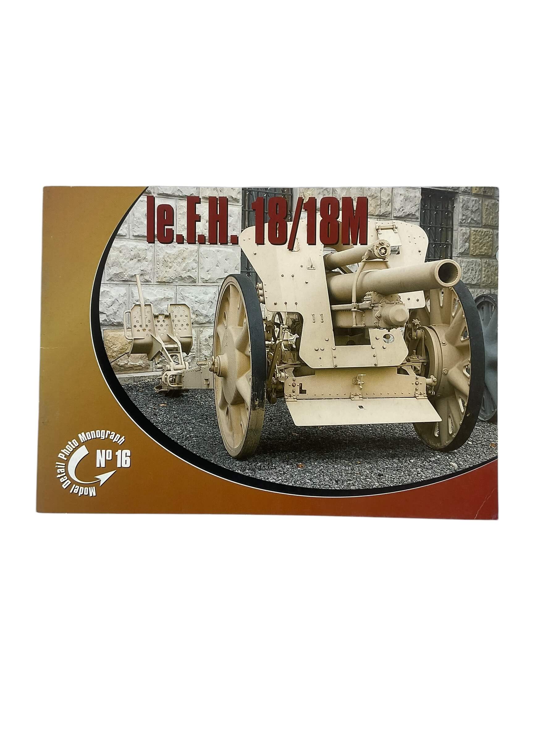 WW2 German IeFH 18 18M Artillery Model Detail Monograph No16 Reference Book WW2 German IeFH 18 18M Artillery Model Detail Monograph No16 Reference Book