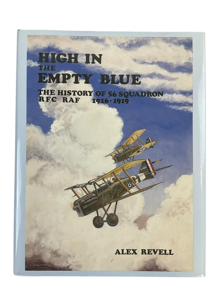 WW1 British RFC RAF High in the Empty Blue Sky 56 Squadron HC Reference Book WW1 British RFC RAF High in the Empty Blue Sky 56 Squadron HC Reference Book