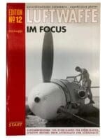 WW2 German Luftwaffe In Focus Edition No 12 New Softcover Reference Book