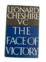 WW2 British The Face Of Victory Leonard Cheshire VC HC Reference Book WW2 British The Face Of Victory Leonard Cheshire VC HC Reference Book