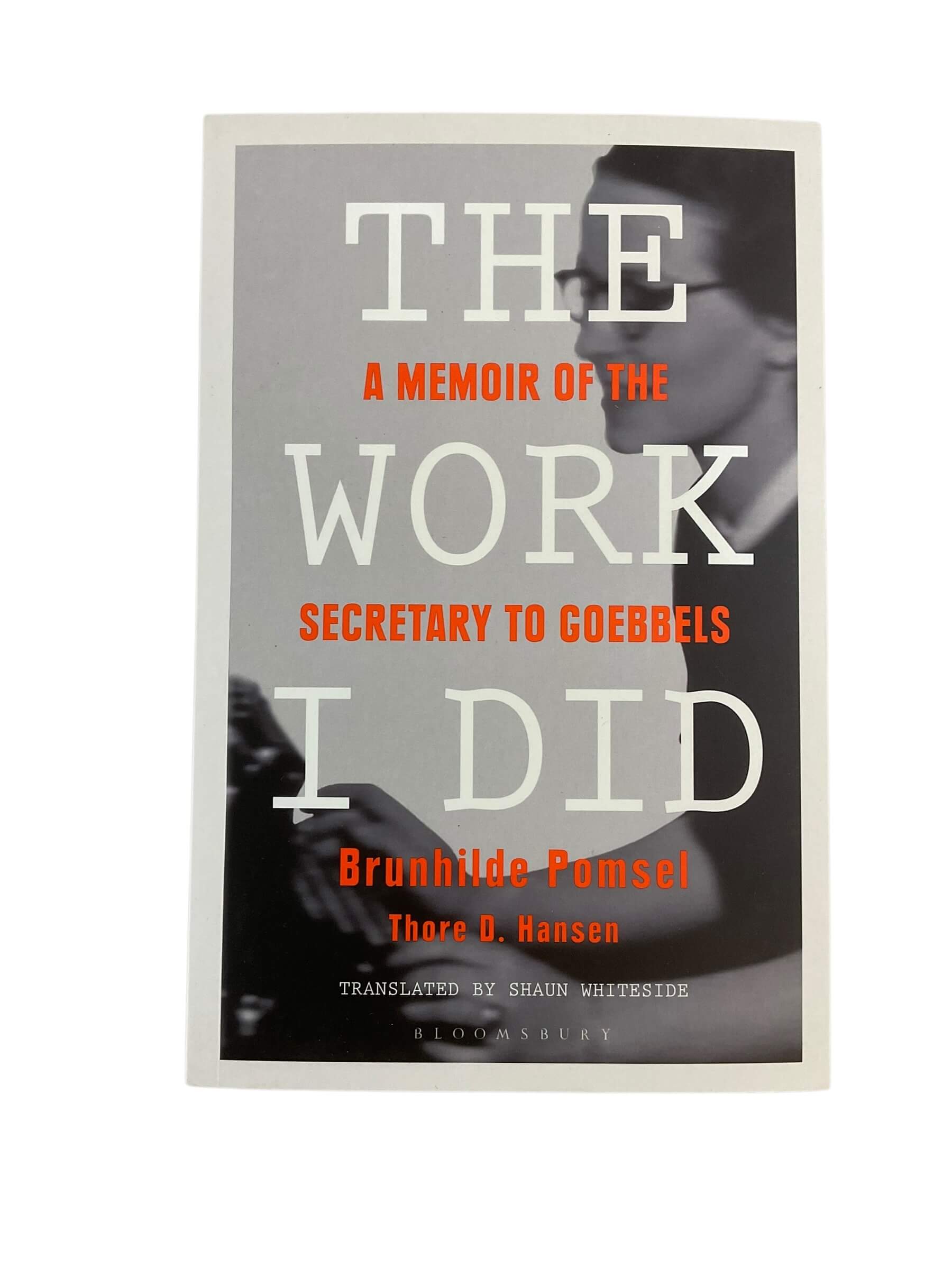 WW2 German The Work I Did Memoir of Goebbels Secretary Soft Cover Reference Book WW2 German The Work I Did Memoir of Goebbels Secretary Soft Cover Reference Book