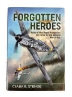 WW2 German Hungarian Forgotten Heroes Aces Of Royal Hungarian Air Force Book WW2 German Hungarian Forgotten Heroes Aces Of Royal Hungarian Air Force Book