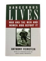 Dangerous Lives War Men & Women Who Report It Volatile War Zones Reference Book