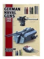 WW2 German Naval Guns 1939 to 1945 Miroslaw Skwiot Hardcover Reference Book