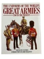 Uniforms of the Worlds Great Armies 1700 to the Present HC Reference Book