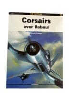 WW2 US USMC USN Navy Corsairs over Rabaul Soft Cover Reference Book