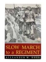 WW2 Canadian Slow March to a Regiment Alexander M Ross Softcover Reference Book