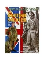 WW2 The British Soldier From D-Day to VE-Day Volume 1 OOP Reference Book