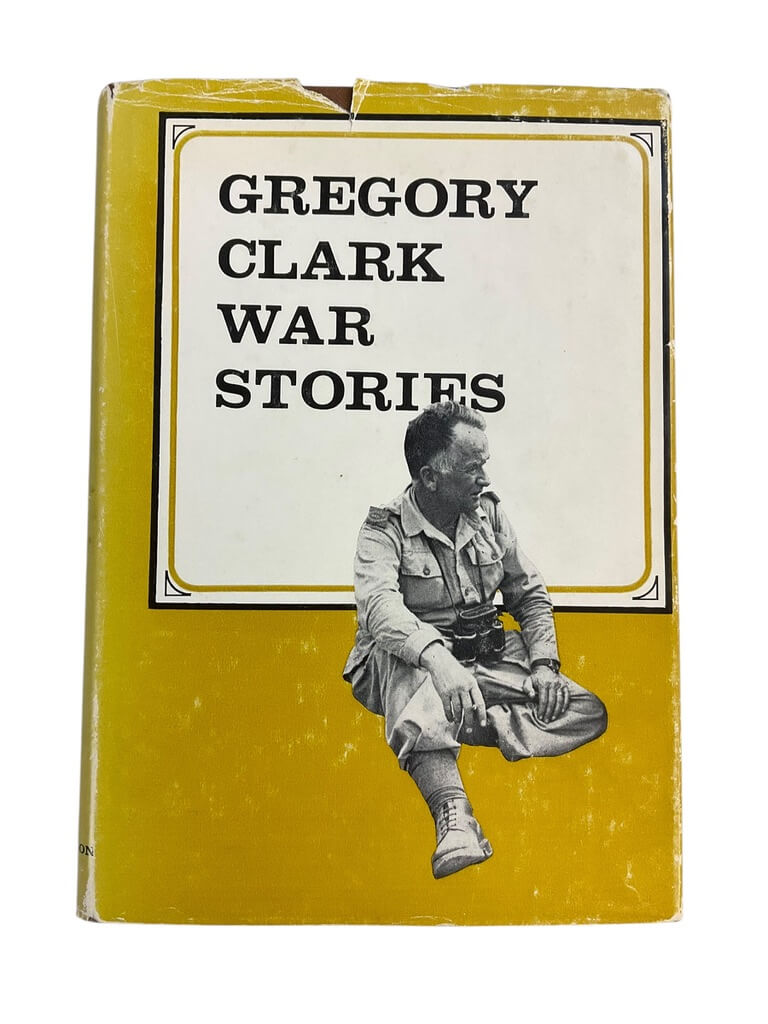 WW2 Canadian Gregory Clark War Stories Reference Book WW2 Canadian Gregory Clark War Stories Reference Book